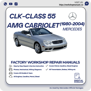 Mercedes CLK-Class 55 AMG Cabriolet Workshop Repair Manual 1980-2004 PDF Download