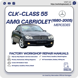 Mercedes CLK-Class 55 AMG Cabriolet Workshop Repair Manual 1980-2005 PDF Download