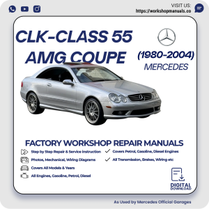 Mercedes CLK-Class 55 AMG Coupe Workshop Repair Manual 1980-2004 PDF Download