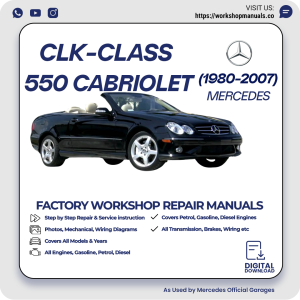 Mercedes CLK-Class 550 Cabriolet Workshop Repair Manual 1980-2007 PDF Download