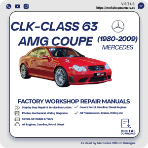 Mercedes CLK-Class 63 AMG Coupe Workshop Repair Manual 1980-2009 PDF Download