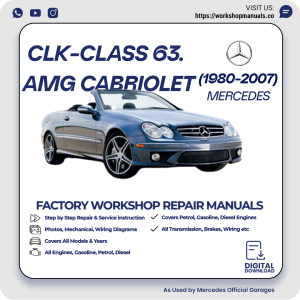 Mercedes CLK-Class 63 AMG Cabriolet Workshop Repair Manual 1980-2007 PDF Download