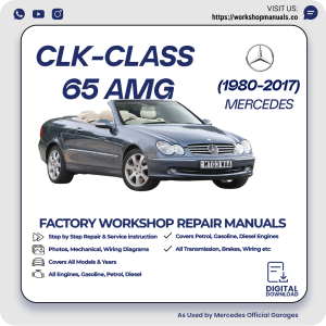 Mercedes CLK-Class 65 AMG Workshop Repair Manual 1980-2017 PDF Download