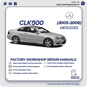 Mercedes CLK500 Workshop Repair Manual 2003-2009 PDF Download