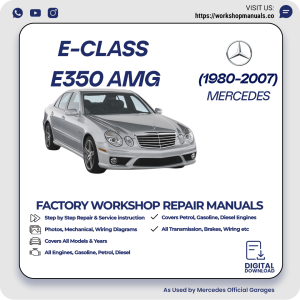 Mercedes E-Class E350 AMG Workshop Repair Manual 1980-2007 PDF Download