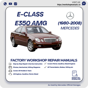 Mercedes E-Class E350 AMG Workshop Repair Manual 1980-2008 PDF Download