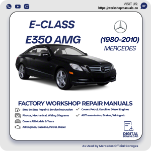Mercedes E-Class E350 AMG Workshop Repair Manual 1980-2010 PDF Download