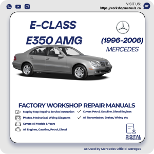 Mercedes E-Class E350 AMG Workshop Repair Manual 1996-2006 PDF Download