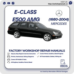 Mercedes E-Class E500 AMG Workshop Repair Manual 1980-2004 PDF Download
