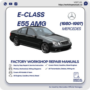 Mercedes E-Class E55 AMG Workshop Repair Manual 1980-1997 PDF Download