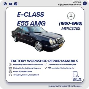 Mercedes E-Class E55 AMG Workshop Repair Manual 1980-1998 PDF Download