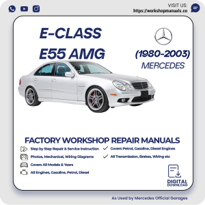 Mercedes E-Class E55 AMG Workshop Repair Manual 1980-2003 PDF Download