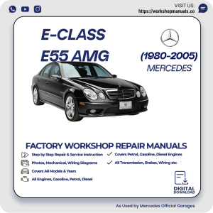 Mercedes E-Class E55 AMG Workshop Repair Manual 1980-2005 PDF Download