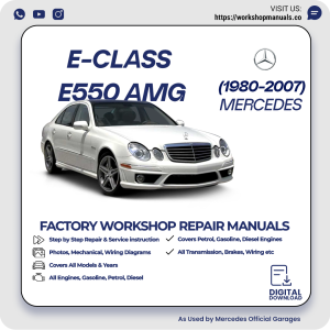 Mercedes E-Class E550 AMG Workshop Repair Manual 1980-2007 PDF Download
