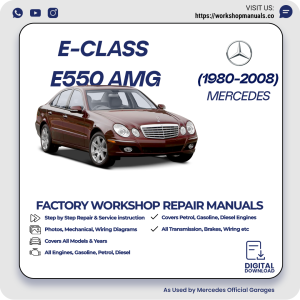 Mercedes E-Class E550 AMG Workshop Repair Manual 1980-2008 PDF Download