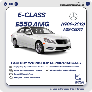Mercedes E-Class E550 AMG Workshop Repair Manual 1980-2010 PDF Download