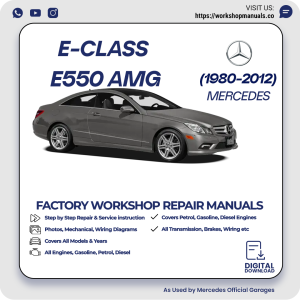 Mercedes E-Class E550 AMG Workshop Repair Manual 1980-2011 PDF Download