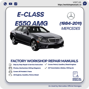 Mercedes E-Class E550 AMG Workshop Repair Manual 1984-2011 PDF Download