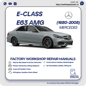 Mercedes E-Class E63 AMG Workshop Repair Manual 1980-2008 PDF Download