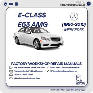 Mercedes E-Class E63 AMG Workshop Repair Manual 1980-2010 PDF Download