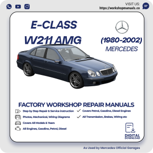 Mercedes E-Class W211 AMG Workshop Repair Manual 1980-2002 PDF Download