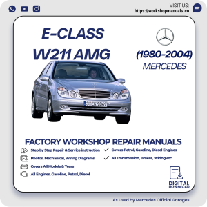 Mercedes E-Class W211 AMG Workshop Repair Manual 1980-2004 PDF Download