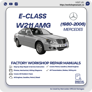 Mercedes E-Class W211 AMG Workshop Repair Manual 1980-2006 PDF Download