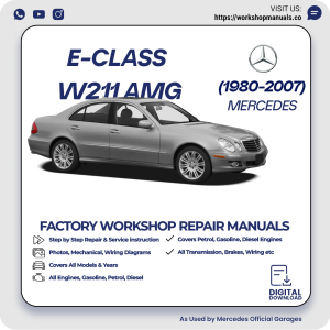 Mercedes E-Class W211 AMG Workshop Repair Manual 1980-2007 PDF Download