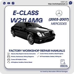 Mercedes E-Class W211 AMG Workshop Repair Manual 2003-2007 PDF Download
