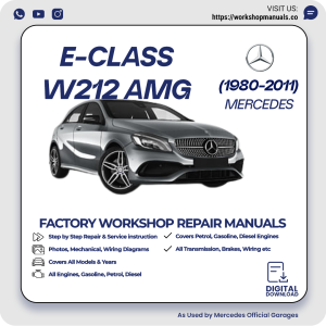 Mercedes E-Class W212 AMG Workshop Repair Manual 1980-2011 PDF Download