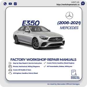 Mercedes E350 Workshop Repair Manual 2006-2021 PDF Download