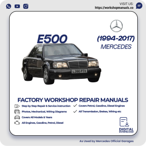 Mercedes E500 Workshop Repair Manual 1994-2017 PDF Download