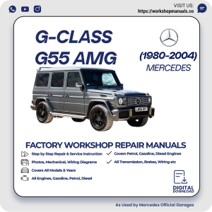 Mercedes G-Class G55 AMG Workshop Repair Manual 1980-2004 PDF Download