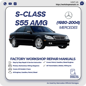 Mercedes S-Class S55 AMG Workshop Repair Manual 1980-2004 PDF Download