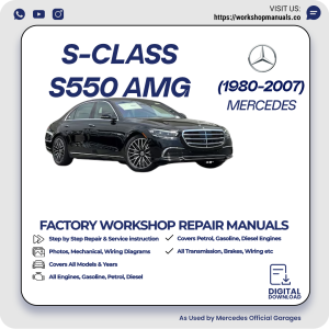Mercedes S-Class S550 AMG Workshop Repair Manual 1980-2007 PDF Download