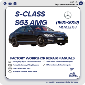 Mercedes S-Class S63 AMG Workshop Repair Manual 1980-2008 PDF Download