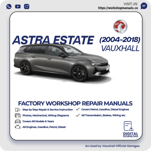 Vauxhall Astra Estate Workshop Repair Manual 2004-2018 PDF Download