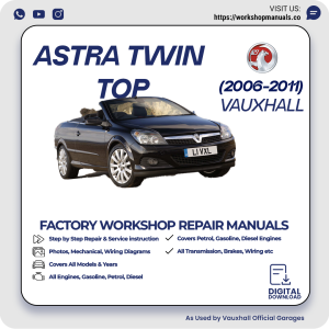 Vauxhall Astra Twin Top Workshop Repair Manual 2006-2011 PDF Download