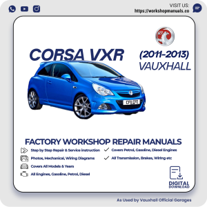 Vauxhall Corsa VXR Workshop Repair Manual 2011-2013 PDF Download