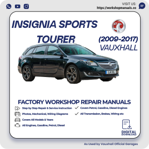 Vauxhall Insignia Sports Tourer Workshop Repair Manual 2009-2017 PDF Download