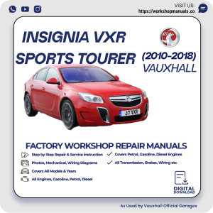 Vauxhall Insignia VXR Sports Tourer Workshop Repair Manual 2010-2018 PDF Download