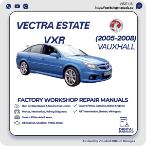 Vauxhall Vectra Estate VXR Workshop Repair Manual 2005-2008 PDF Download