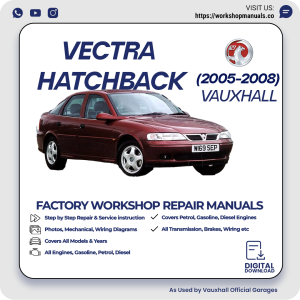 Vauxhall Vectra Hatchback Workshop Repair Manual 2005-2008 PDF Download